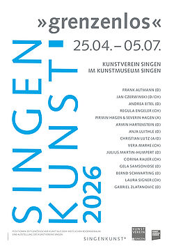 Grafisches Plakat zur Ausstellung SINGENKUNST 2026 grenzenlos - reien Typo mit Ausstellungstitel, Laufzeit und teilnehmenden Künstlerinnen und Künstlern
