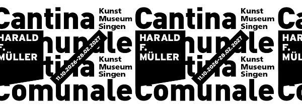 Grafik mit reiner Typo mit schwarzer Schrift auf weissem Hintergrund und Aufschrieb Cantina Comunale Harald F. Müller